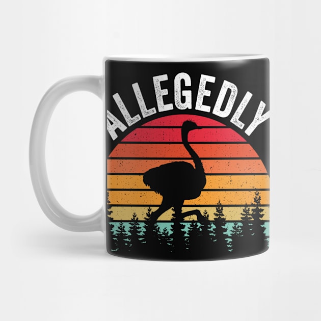 Allegedly Ostrich Vintage Retro Funny Ostrich Lover by CoolDesignsDz